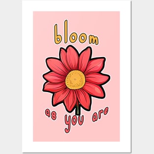 Bloom As You Are Posters and Art